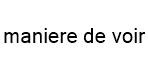 maniere de voir