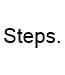 Steps.